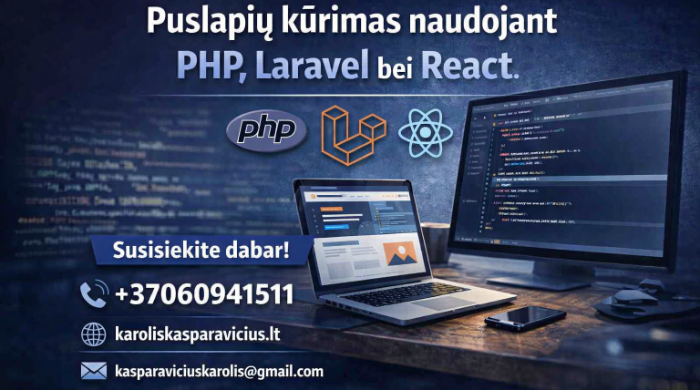 Sveiki, esu PHP/Laravel programuotojas. Kuriu reprezentacines svetaines ir įvairaus funkcionalumo tinklalapius. Kadangi neseniai pradėjau laisvai samdomo (freelance) specialisto kelią, šiuo metu siūlau labai konkurencingas kainas ir išskirtinį dėmesį jūsų projektui.