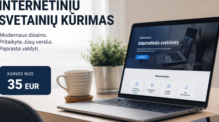 Profesionalių internetinių svetainių kūrimas, pigi kaina ir nemokami prototipai